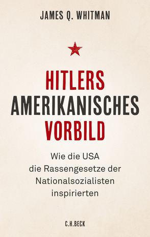 Hitlers amerikanisches Vorbild von Whitman,  James Q., Wirthensohn,  Andreas