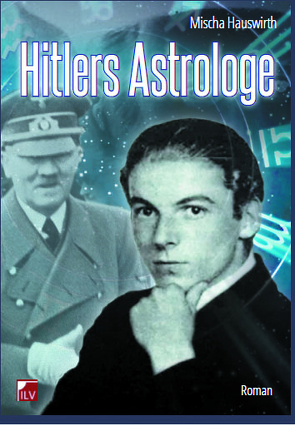 Hitlers Astrologe von Hauswirth,  Mischa