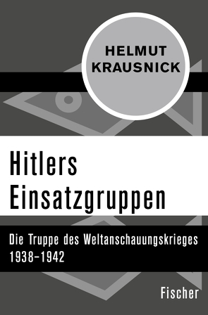 Hitlers Einsatzgruppen von Krausnick,  Helmut