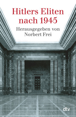 Hitlers Eliten nach 1945 von Frei,  Norbert