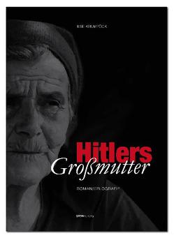 Hitlers Großmutter von Krumpöck,  Ilse