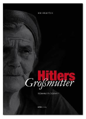 Hitlers Großmutter von Krumpöck,  Ilse