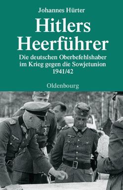 Hitlers Heerführer von Hürter,  Johannes