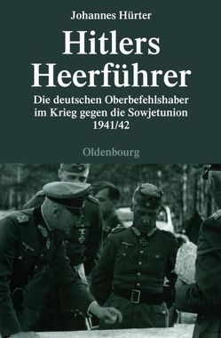 Hitlers Heerführer von Hürter,  Johannes