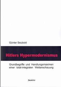Hitlers Hypermodernismus von Seubold,  Guenter