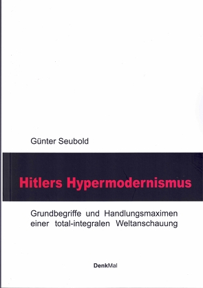 Hitlers Hypermodernismus von Seubold,  Guenter