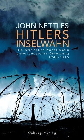 Hitlers Inselwahn von Brüssermann,  Jakob, Latifi,  Kalterina, Nettles,  John