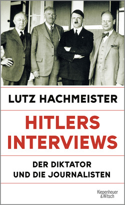 Hitlers Interviews von Hachmeister,  Lutz