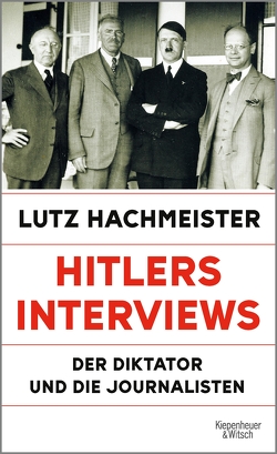Hitlers Interviews von Hachmeister,  Lutz