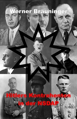 Hitlers Kontrahenten in der NSDAP von Bräuninger,  Werner