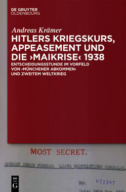 Hitlers Kriegskurs, Appeasement und die „Maikrise“ 1938 von Kraemer,  Andreas