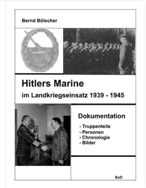 Hitlers Marine im Landkriegseinsatz von Bölscher,  Bernd