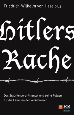 Hitlers Rache von Hase,  Friedrich-Wilhelm von