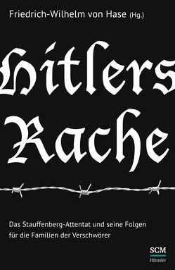 Hitlers Rache von Hase,  Friedrich-Wilhelm von