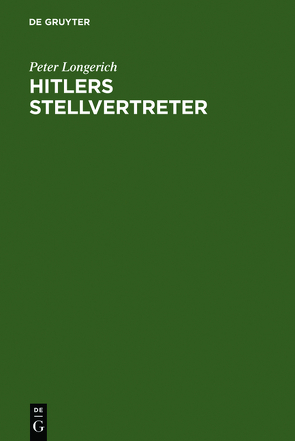 Hitlers Stellvertreter von Longerich,  Peter