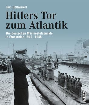 Hitlers Tor zum Atlantik von Hellwinkel,  Lars