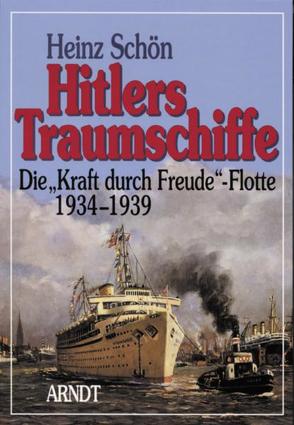 Hitlers Traumschiffe von Schön,  Heinz