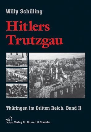 Hitlers Trutzgau von Schilling,  Willy