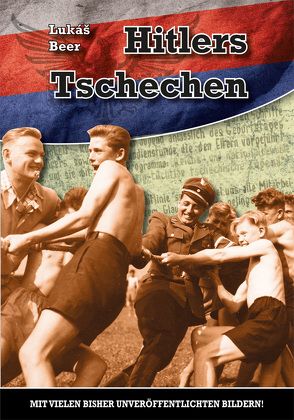 Hitlers Tschechen von Beer,  Lukas