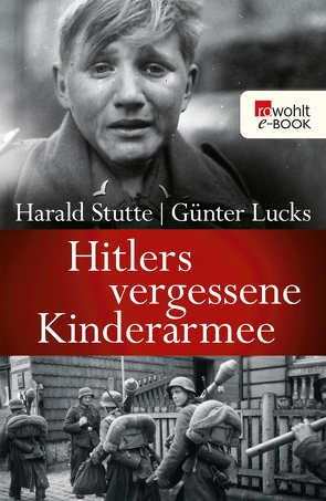 Hitlers vergessene Kinderarmee von Lucks,  Günter, Stutte,  Harald
