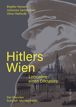 Hitlers Wien von Hamann,  Brigitte, Rathkolb,  Oliver, Sachslehner,  Johannes