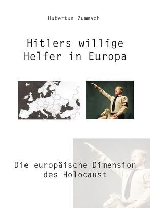 Hitlers willige Helfer in Europa von Zummach,  Hubertus