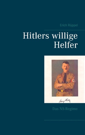 Hitlers willige Helfer von Rüppel,  Erich
