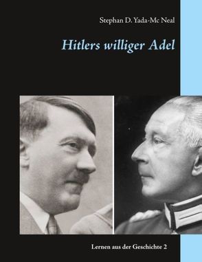 Hitlers williger Adel von Yada-Mc Neal,  Stephan D.