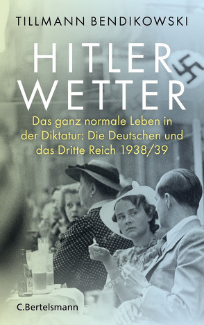 Hitlerwetter von Bendikowski,  Tillmann