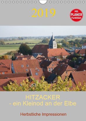 Hitzacker – ein Kleinod an der Elbe (Wandkalender 2019 DIN A4 hoch) von Arnold,  Siegfried