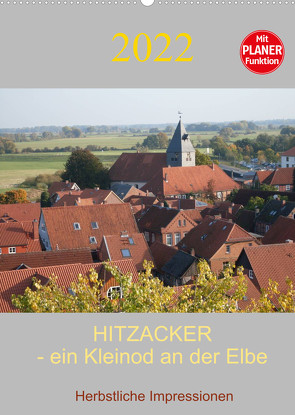 Hitzacker – ein Kleinod an der Elbe (Wandkalender 2022 DIN A2 hoch) von Arnold,  Siegfried