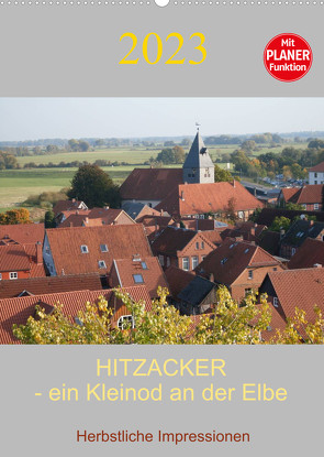Hitzacker – ein Kleinod an der Elbe (Wandkalender 2023 DIN A2 hoch) von Arnold,  Siegfried