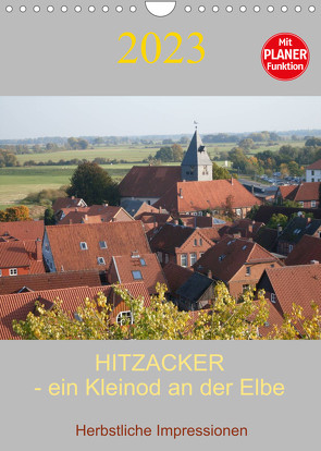 Hitzacker – ein Kleinod an der Elbe (Wandkalender 2023 DIN A4 hoch) von Arnold,  Siegfried