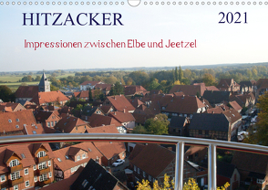 Hitzacker – Impressionen zwischen Elbe und Jeetzel (Wandkalender 2021 DIN A3 quer) von Arnold,  Siegfried