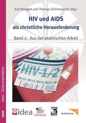 HIV und AIDS als christliche Herausforderung 2 von Bangert,  Kurt, Schirrmacher,  Thomas