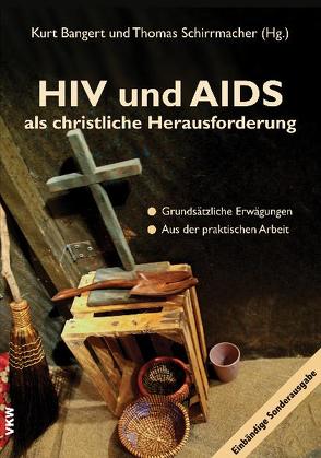 HIV und AIDS als christliche Herausforderung von Bangert,  Kurt, Schirrmacher,  Thomas