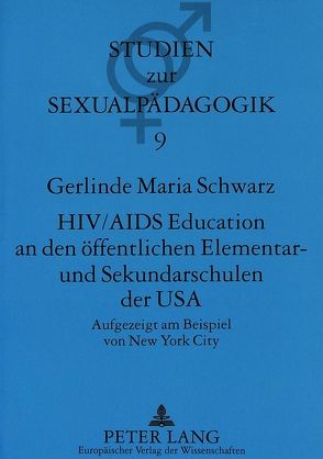 HIV/AIDS Education an den öffentlichen Elementar- und Sekundarschulen der USA von Schwarz,  Gerlinde