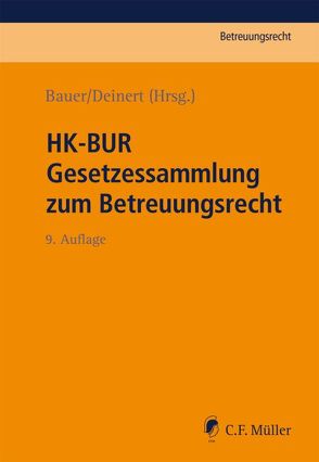 HK-BUR – Gesetzessammlung zum Betreuungsrecht von Bauer,  Axel, Deinert,  Horst