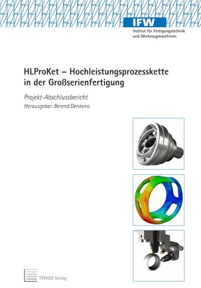 HLProKet – Hochleistungsprozesskette in der Großserienfertigung von Denkena,  Berend