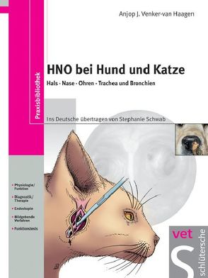 HNO bei Hund und Katze von Schwab,  Dr. med. vet. Stephanie, Venker-van Haagen,  Anjop