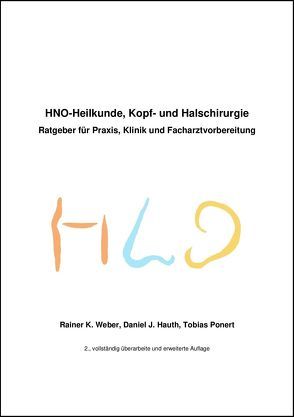 HNO-Heilkunde, Kopf und Halschirurgie von Hauth,  Daniel, Ponert,  Tobias, Weber,  Rainer K.