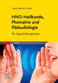 HNO-Heilkunde, Phoniatrie und Pädaudiologie von Eichel,  Hans Werner