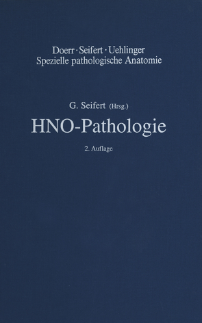 HNO-Pathologie von Arnold,  W., Burkhardt,  A., Caselitz,  J., Kau,  R.J., Meyer-Breiting,  E., Niedermeyer,  H., Otto,  H.F., Seifert,  G.