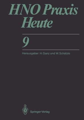 HNO Praxis Heute von Behrendt,  W., Biesinger,  E., Fleischer,  K., Ganz,  H., Görisch,  I., Moser,  M., Oeken,  F. W., Schätzle,  W., Staindl,  O., Wilhelm,  H.-J., Wolf,  G.