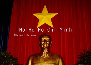 Ho Ho Ho Chi Minh von Herman,  Michael