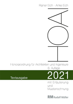 HOAI 2021 – Textausgabe Honorarordnung für Architekten und Ingenieure von Eich,  Anke, Eich,  Rainer