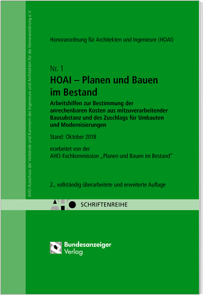 HOAI – Planen und Bauen im Bestand. Arbeitshilfen zur Bestimmung der anrechenbaren Kosten aus mitzuverarbeitender Bausubstanz und des Zuschlags für Umbauten und Modernisierungen – HOAI 2013 Onlineversion