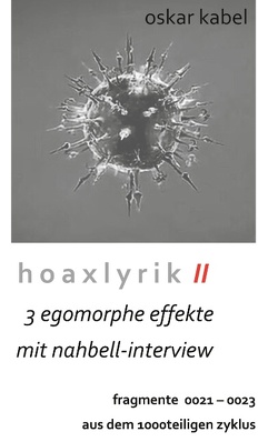 Hoaxlyrik II – 3 egomorphe Effekte mit Nahbell-Interview von Kabel,  Oskar