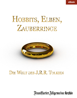 Hobbits, Elben, Zauberringe von Archiv,  Frankfurter Allgemeine, Trötscher,  Hans Peter