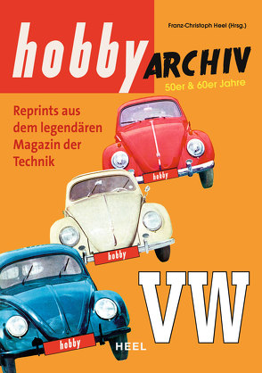 Hobby Archiv VW von Heel,  Franz-Christoph, Wuttke,  Walther